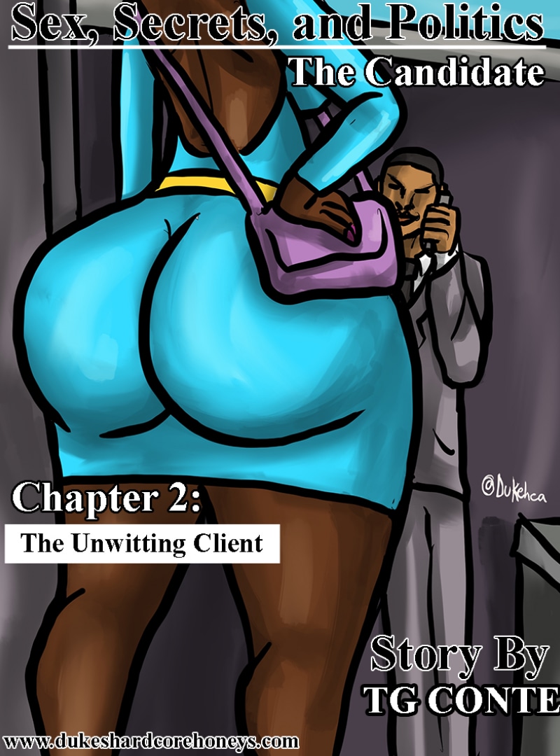 “Sex, Secrets and Politics: The Candidate” – Chapter 2: The Unwitting Client