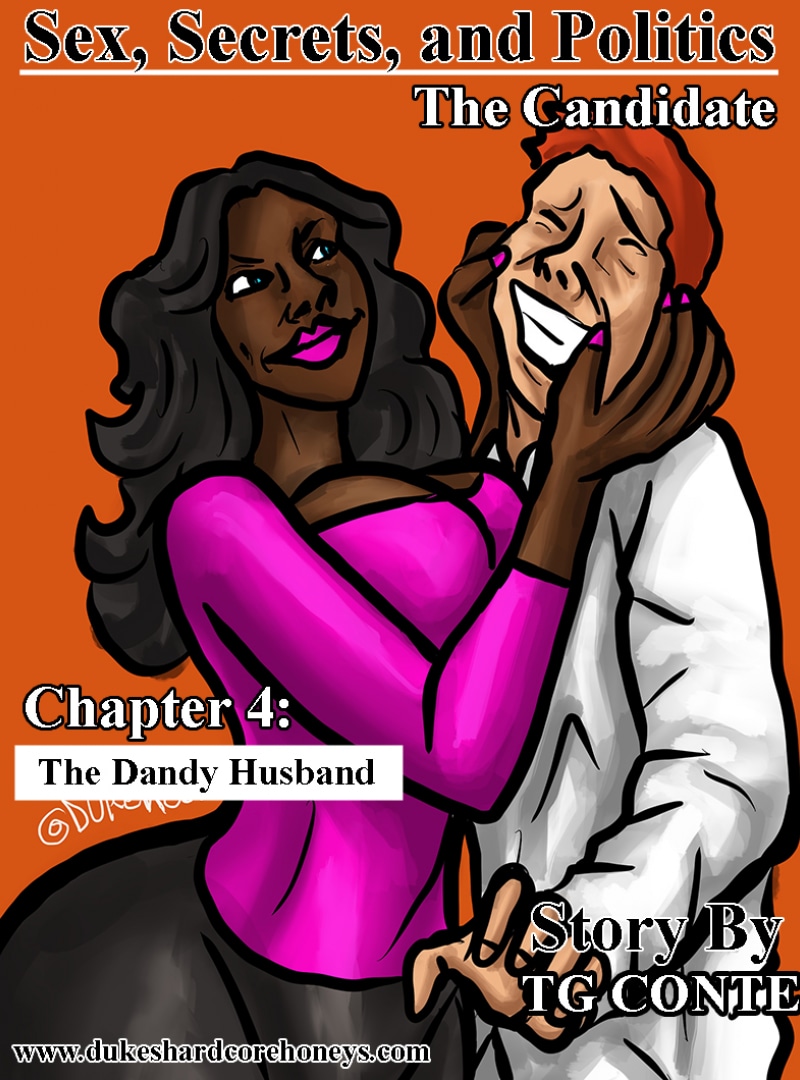 “Sex, Secrets and Politics: The Candidate” – Chapter 4: The Dandy Husband